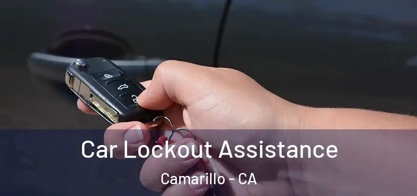  Car Lockout Assistance Camarillo - CA