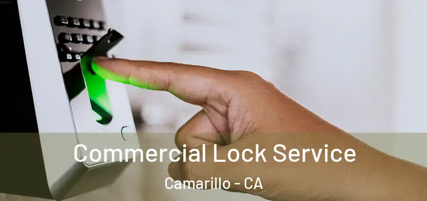  Commercial Lock Service Camarillo - CA
