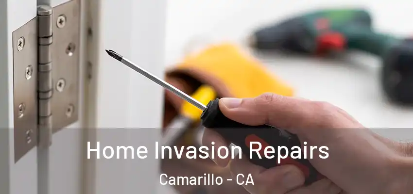  Home Invasion Repairs Camarillo - CA
