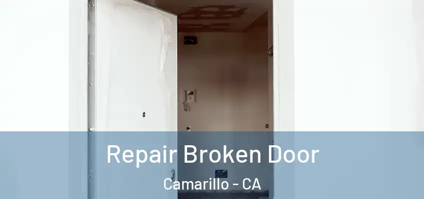  Repair Broken Door Camarillo - CA