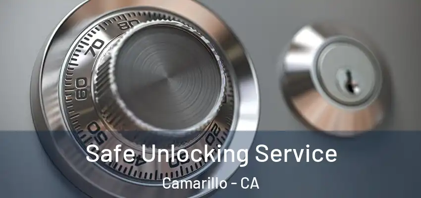  Safe Unlocking Service Camarillo - CA