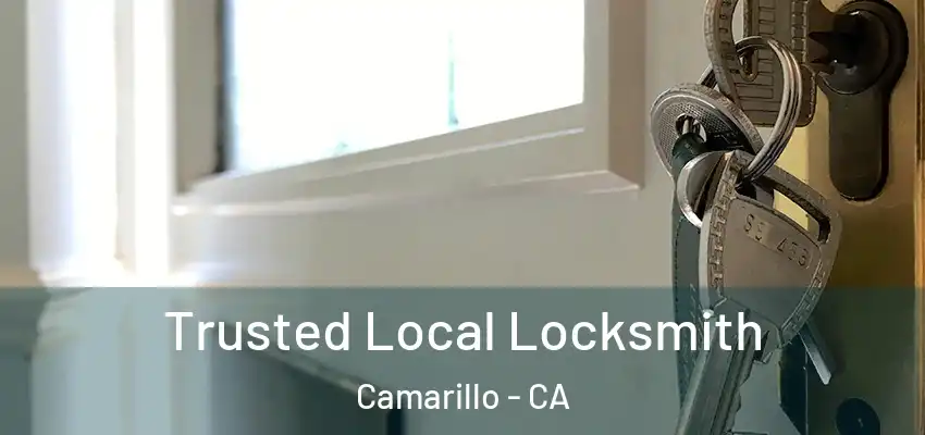  Trusted Local Locksmith Camarillo - CA